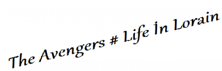 The Avengers # Life in Lorain